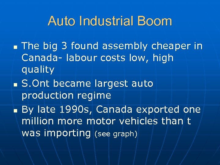 Auto Industrial Boom n n n The big 3 found assembly cheaper in Canada-