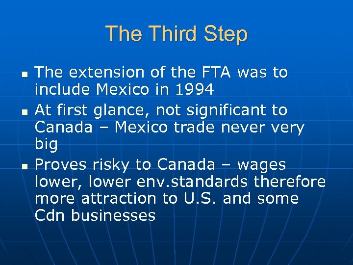 The Third Step n n n The extension of the FTA was to include