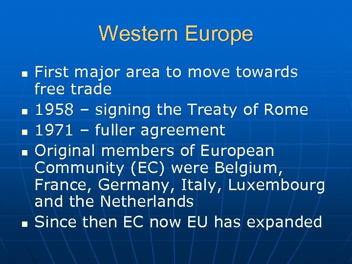 Western Europe n n n First major area to move towards free trade 1958