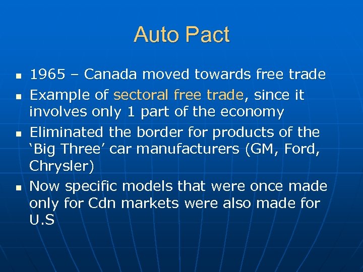 Auto Pact n n 1965 – Canada moved towards free trade Example of sectoral