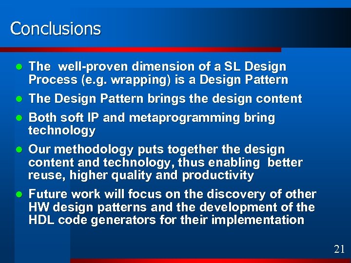 Conclusions The well-proven dimension of a SL Design Process (e. g. wrapping) is a