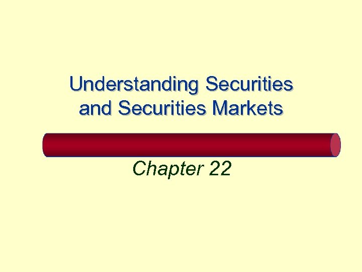 Understanding Securities and Securities Markets Chapter 22 