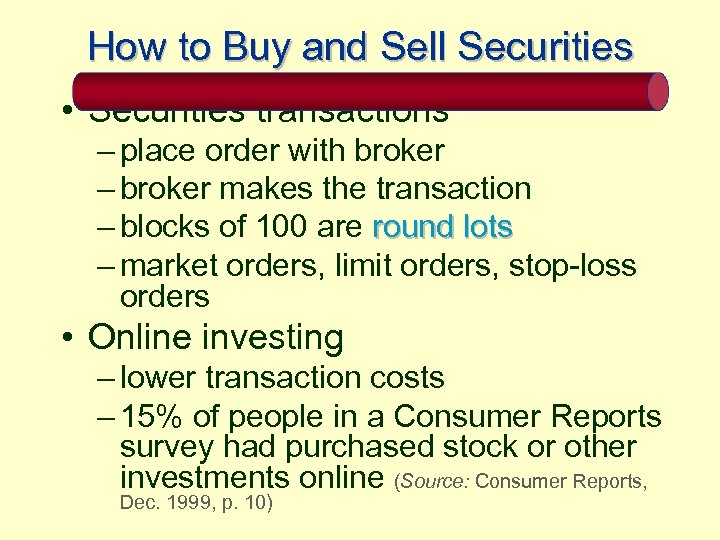 How to Buy and Sell Securities • Securities transactions – place order with broker