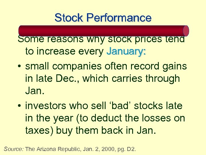 Stock Performance Some reasons why stock prices tend to increase every January: • small