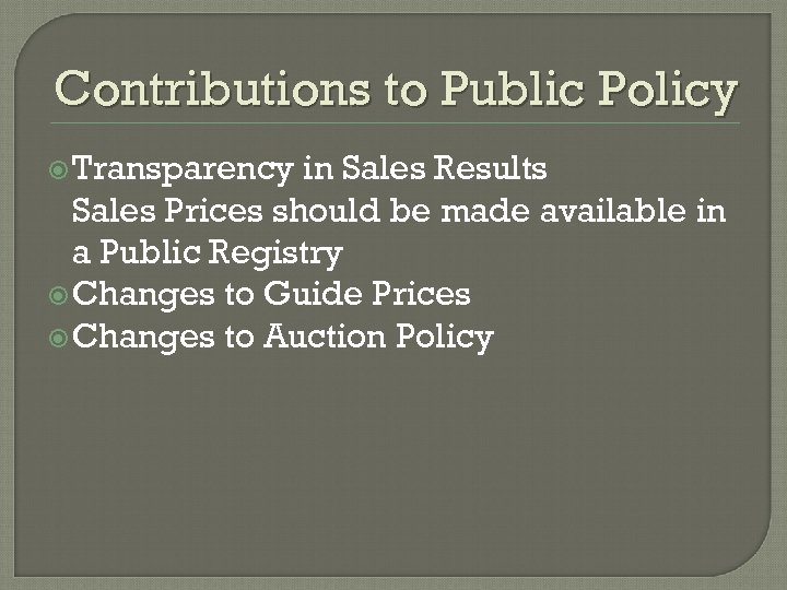 Contributions to Public Policy Transparency in Sales Results Sales Prices should be made available