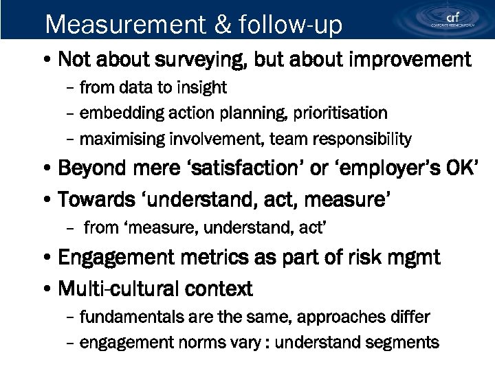 Measurement & follow-up • Not about surveying, but about improvement – from data to