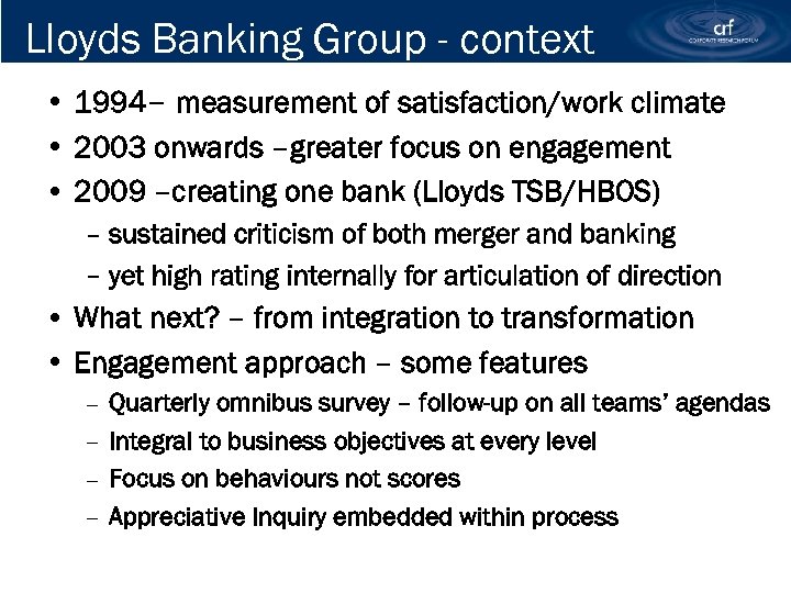Lloyds Banking Group - context • 1994– measurement of satisfaction/work climate • 2003 onwards