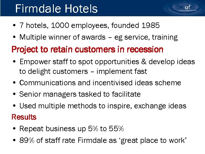 Firmdale Hotels • 7 hotels, 1000 employees, founded 1985 • Multiple winner of awards