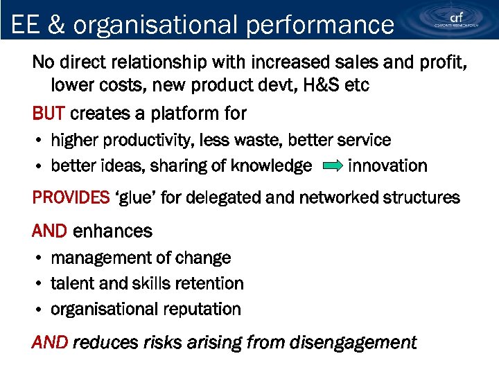 EE & organisational performance No direct relationship with increased sales and profit, lower costs,