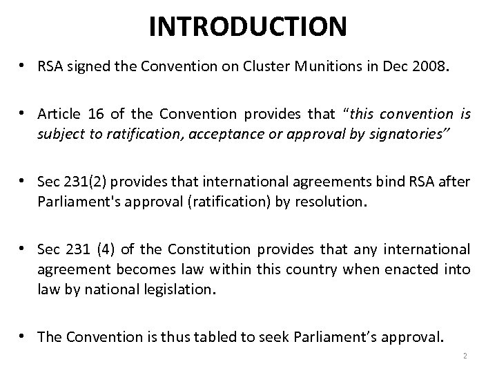 INTRODUCTION • RSA signed the Convention on Cluster Munitions in Dec 2008. • Article