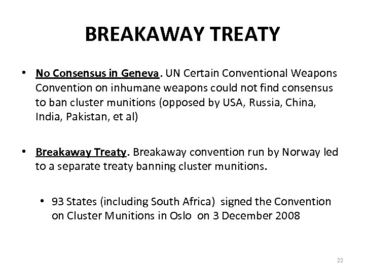 BREAKAWAY TREATY • No Consensus in Geneva. UN Certain Conventional Weapons Convention on inhumane