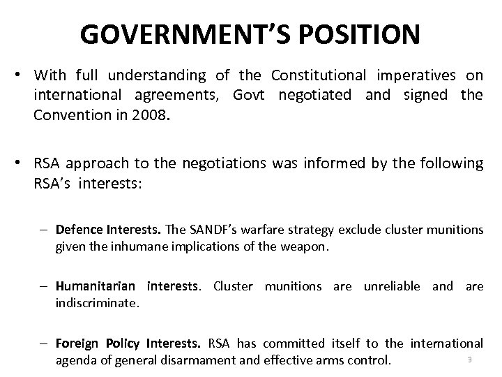 GOVERNMENT’S POSITION • With full understanding of the Constitutional imperatives on international agreements, Govt