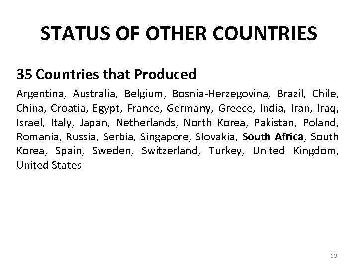 STATUS OF OTHER COUNTRIES 35 Countries that Produced Argentina, Australia, Belgium, Bosnia-Herzegovina, Brazil, Chile,