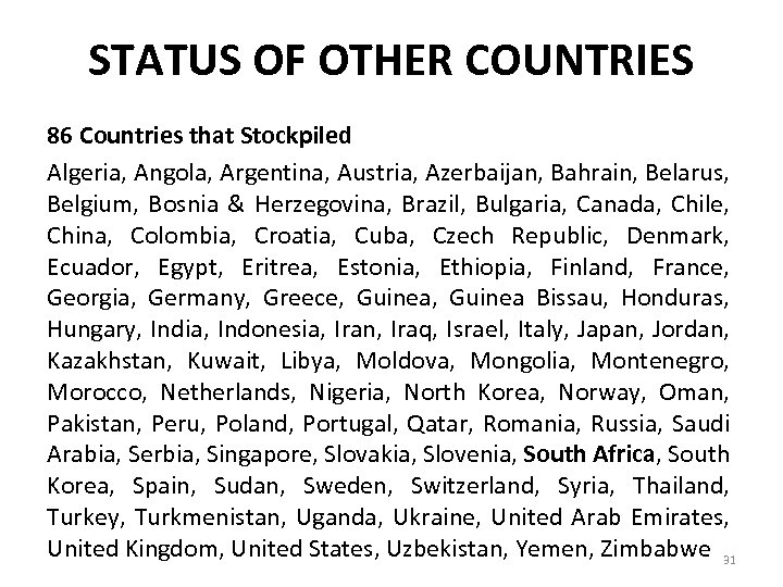 STATUS OF OTHER COUNTRIES 86 Countries that Stockpiled Algeria, Angola, Argentina, Austria, Azerbaijan, Bahrain,