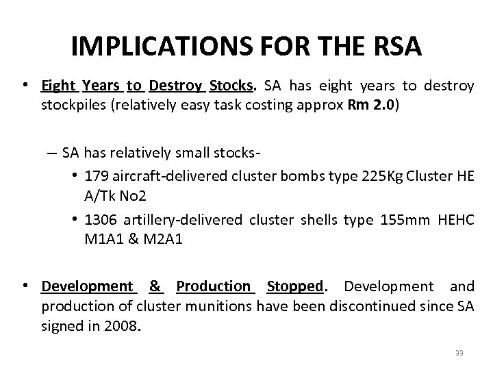 IMPLICATIONS FOR THE RSA • Eight Years to Destroy Stocks. SA has eight years