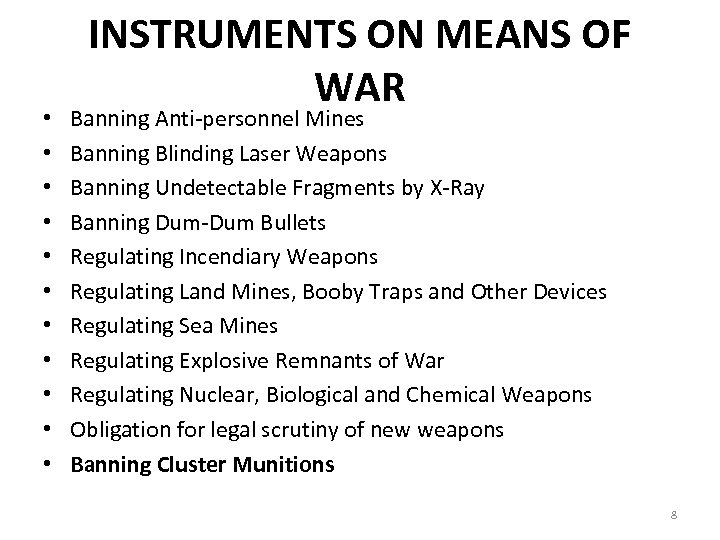 • • • INSTRUMENTS ON MEANS OF WAR Banning Anti-personnel Mines Banning Blinding
