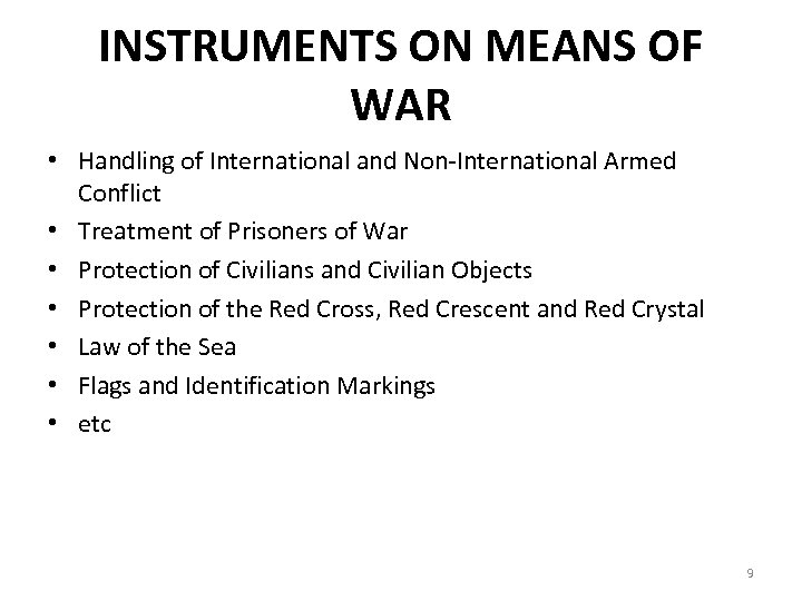INSTRUMENTS ON MEANS OF WAR • Handling of International and Non-International Armed Conflict •