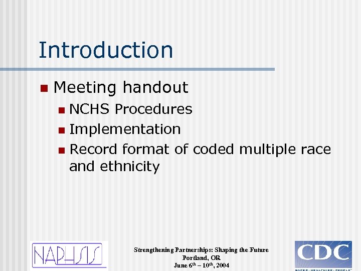 Introduction n Meeting handout NCHS Procedures n Implementation n Record format of coded multiple