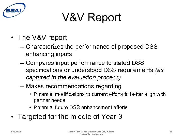 V&V Report • The V&V report – Characterizes the performance of proposed DSS enhancing