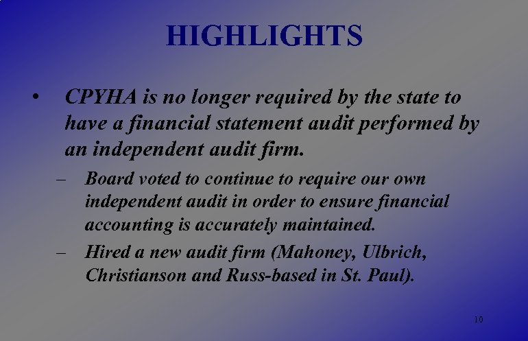 HIGHLIGHTS • CPYHA is no longer required by the state to have a financial