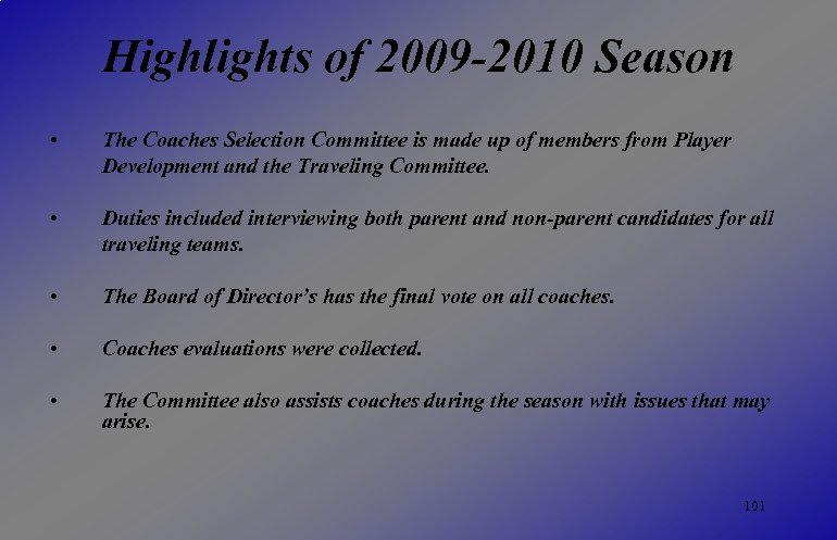 Highlights of 2009 -2010 Season • The Coaches Selection Committee is made up of