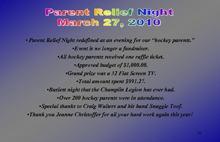  • Parent Relief Night redefined as an evening for our “hockey parents. ”
