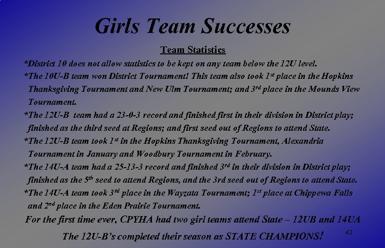 Girls Team Successes Team Statistics *District 10 does not allow statistics to be kept