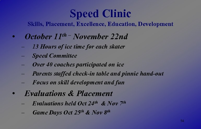 Speed Clinic Skills, Placement, Excellence, Education, Development • October 11 th – November 22