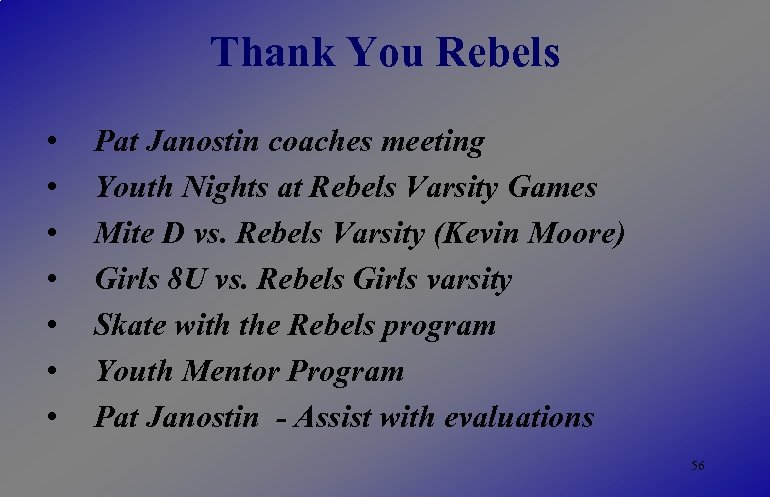 Thank You Rebels • • Pat Janostin coaches meeting Youth Nights at Rebels Varsity