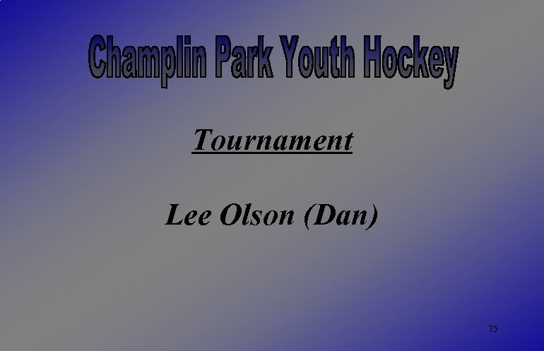 Tournament Lee Olson (Dan) 75 