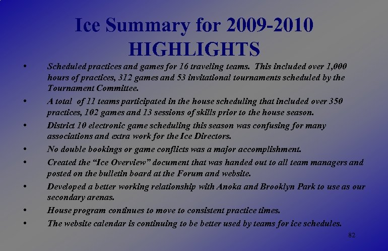 Ice Summary for 2009 -2010 HIGHLIGHTS • • Scheduled practices and games for 16