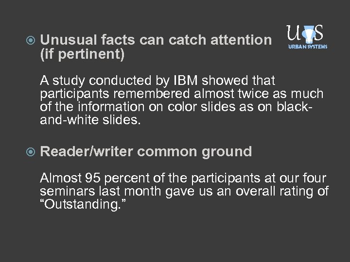  Unusual facts can catch attention (if pertinent) U S URBAN SYSTEMS A study