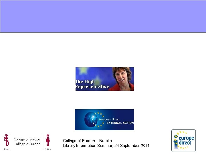 College of Europe – Natolin Library Information Seminar, 24 September 2011 