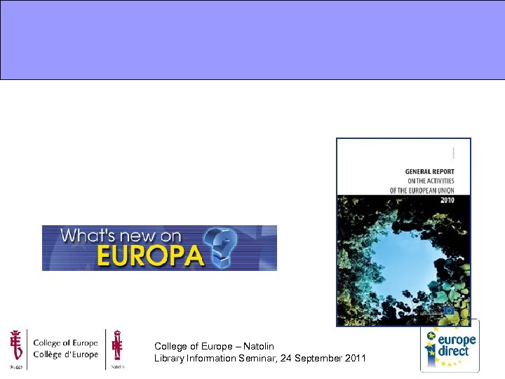 College of Europe – Natolin Library Information Seminar, 24 September 2011 