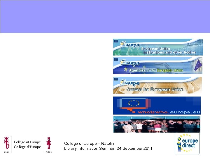 College of Europe – Natolin Library Information Seminar, 24 September 2011 
