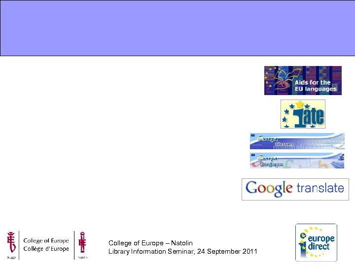 College of Europe – Natolin Library Information Seminar, 24 September 2011 