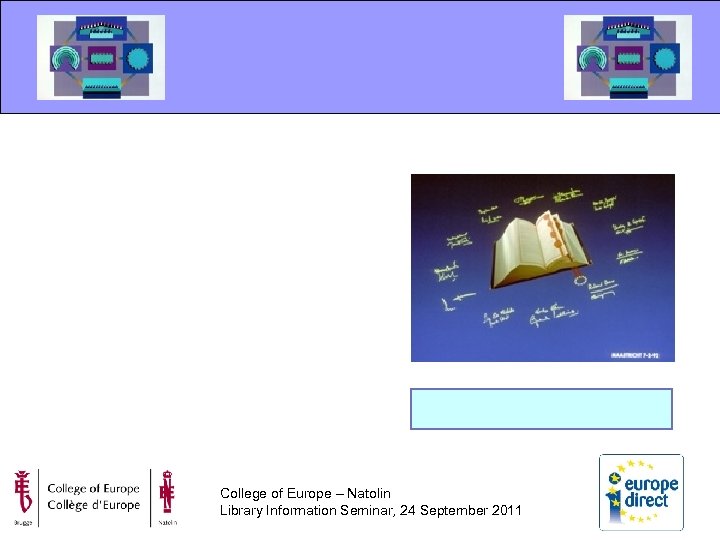 College of Europe – Natolin Library Information Seminar, 24 September 2011 