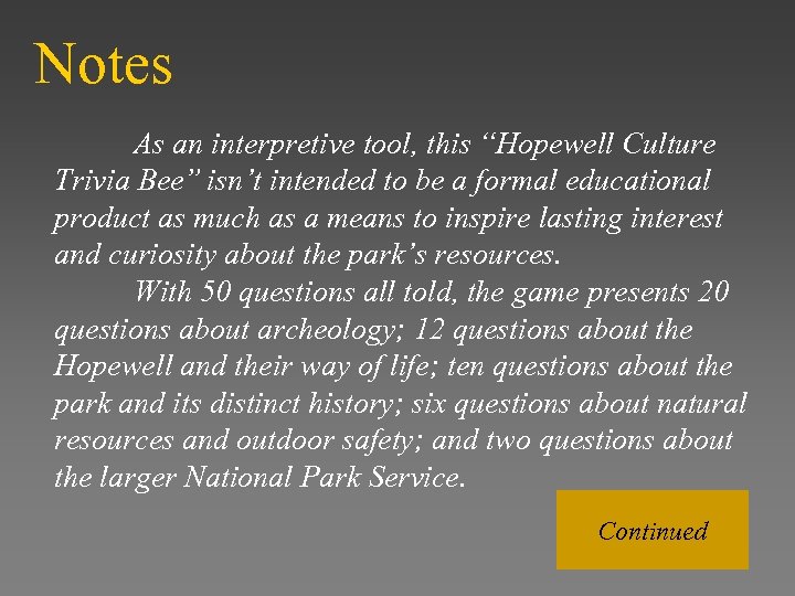 Notes As an interpretive tool, this “Hopewell Culture Trivia Bee” isn’t intended to be