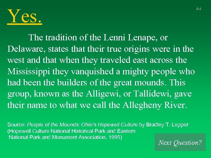 Yes. A 4 The tradition of the Lenni Lenape, or Delaware, states that their