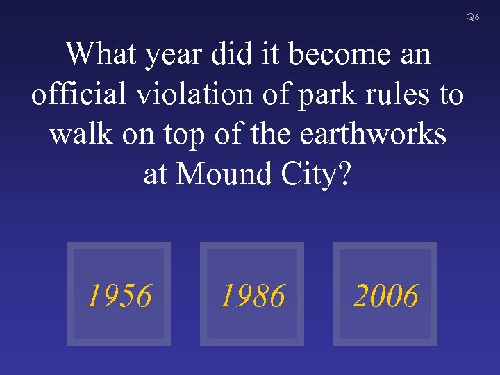 Q 6 What year did it become an official violation of park rules to