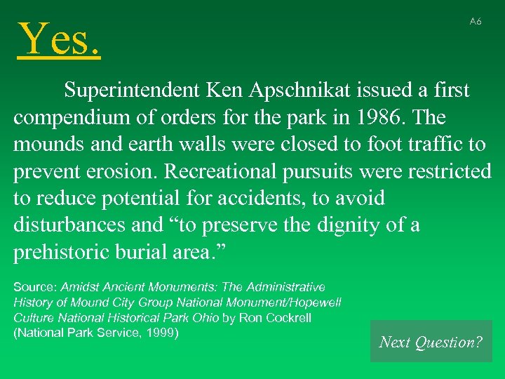 Yes. A 6 Superintendent Ken Apschnikat issued a first compendium of orders for the