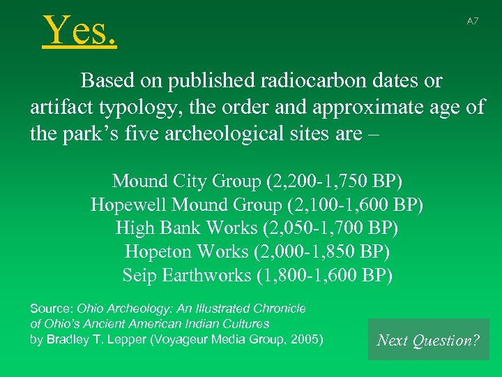 Yes. A 7 Based on published radiocarbon dates or artifact typology, the order and