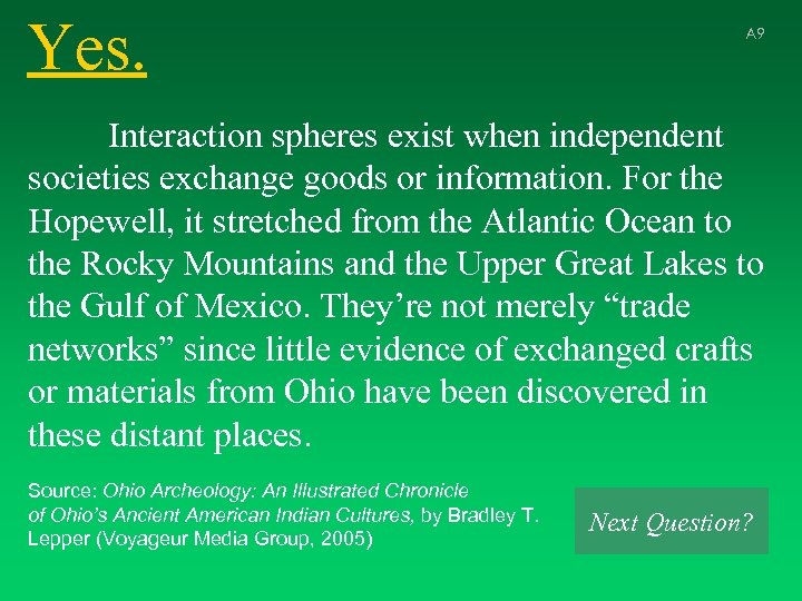 Yes. A 9 Interaction spheres exist when independent societies exchange goods or information. For