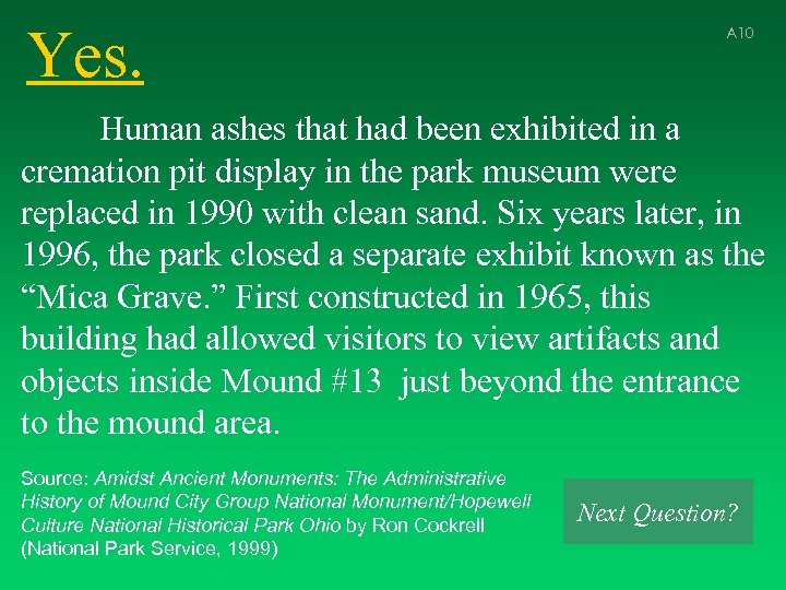 Yes. A 10 Human ashes that had been exhibited in a cremation pit display