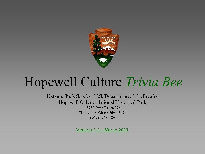 Hopewell Culture Trivia Bee National Park Service, U. S. Department of the Interior Hopewell