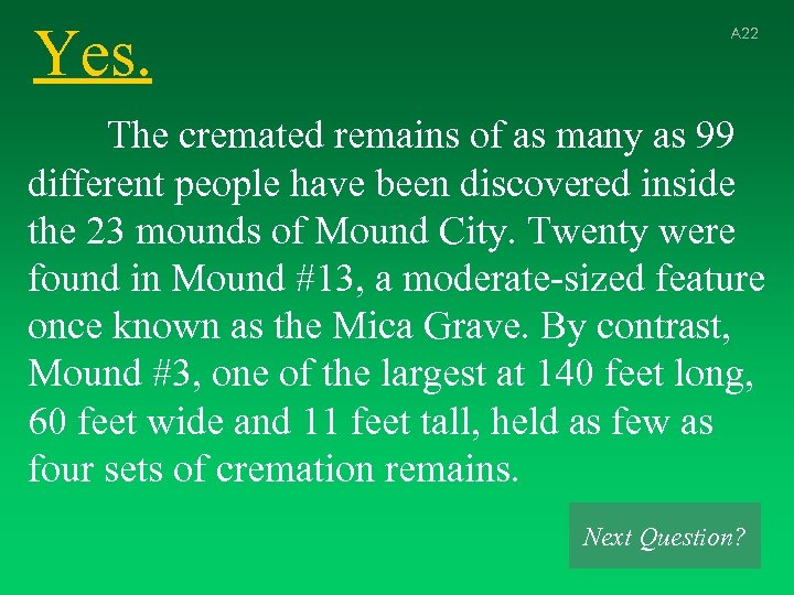 Yes. A 22 The cremated remains of as many as 99 different people have