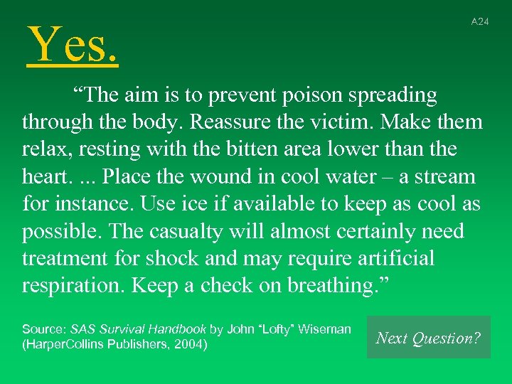 Yes. A 24 “The aim is to prevent poison spreading through the body. Reassure