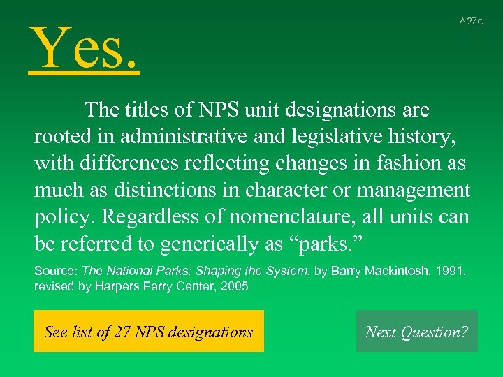 Yes. A 27 a The titles of NPS unit designations are rooted in administrative