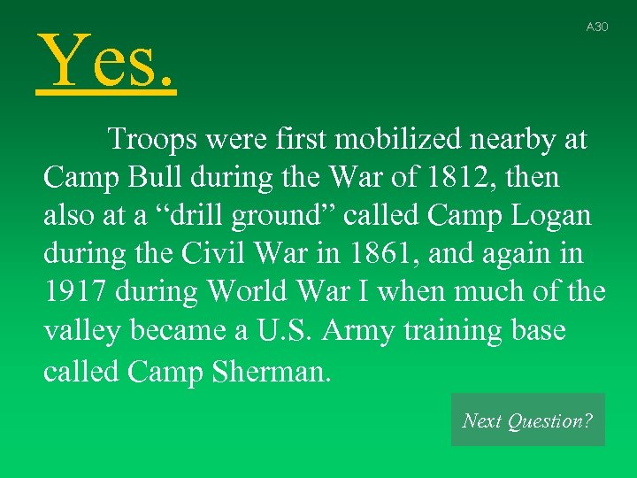 Yes. A 30 Troops were first mobilized nearby at Camp Bull during the War