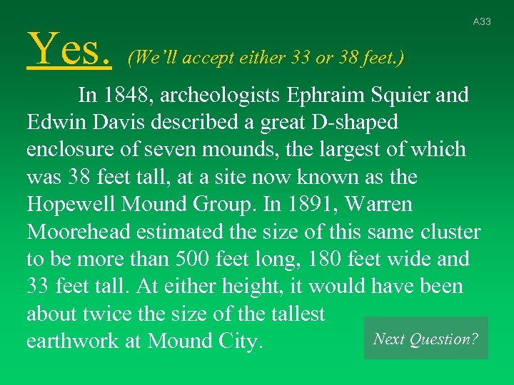 Yes. A 33 (We’ll accept either 33 or 38 feet. ) In 1848, archeologists